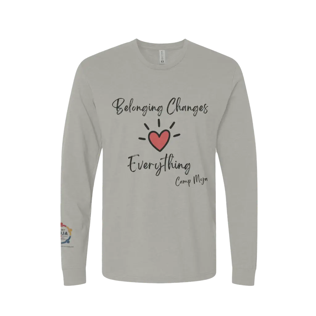 Belonging Changes Everything- Long Sleeve