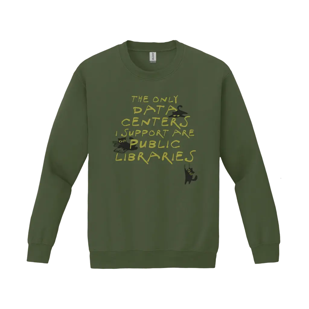 The Only Data Centers I Want are Public Libraries (heavy-blend sweatshirt)